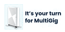 your-turn-for-multigig